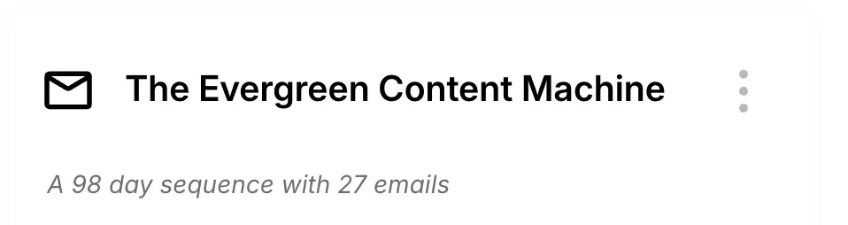 The title 'The Evergreen Content Machine' with a subtitle describing it as a 98-day sequence containing 27 emails, presented in a clean, modern font.